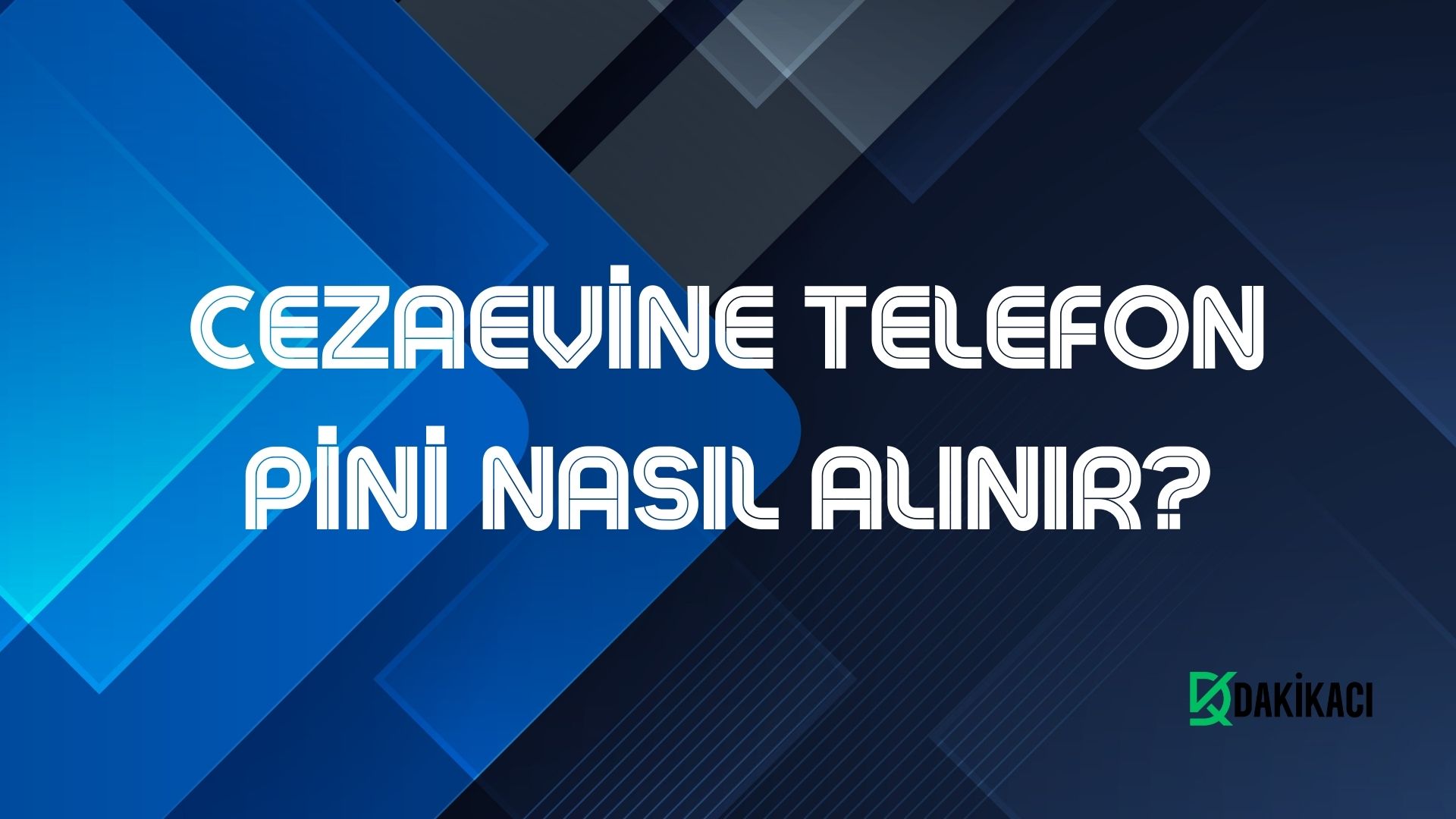 CEZAEVİNE TELEFON PİNİ NASIL ALINIR